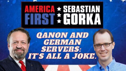 QAnon and German servers: It's all a joke. Sean Davis with Sebastian Gorka on AMERICA First