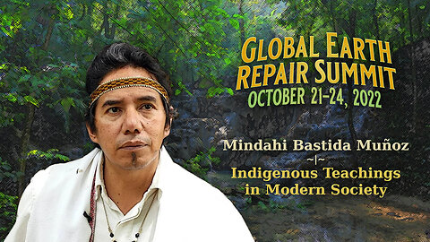 Reconnecting with Nature and Protecting Mother Earth: Otomi-Toltec Wisdom with Mindahi Bastida Muñoz