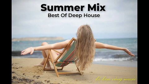 Summer Mix Best Of Deep House BEST moments from Summer music v720P