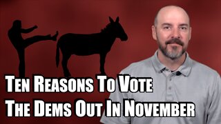 Ten Reasons To Vote The Dems Out In November!