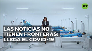 Las noticias no tienen fronteras: ‘Covid-19, una epidemia mundial’