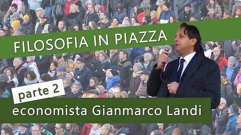 Filosofia in piazza - parte 2 - economista Gianmarco Landi