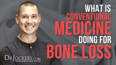 What Is Conventional Medicine Doing For Bone Loss?