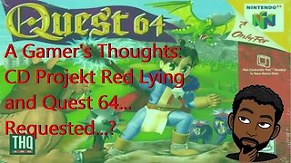 CD Projekt Red Lying And Quest 64 Requested?