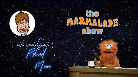 The Marmalade Show -- with special guest, ROLAND MANN!