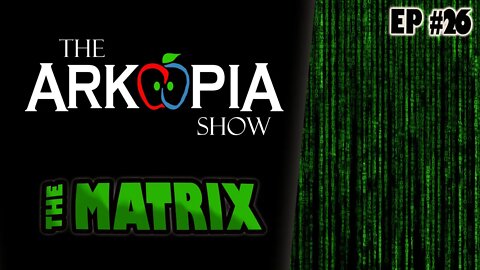 EP#26 - The Matrix - Simulation Theory