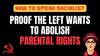 Alarming insight: Far left targeting parental rights