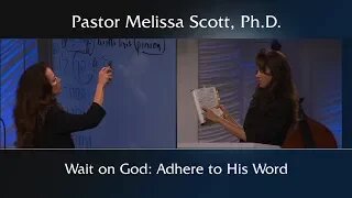 Isaiah 64:4 Wait on God: Adhere to His Word by Pastor Melissa Scott, Ph.D.