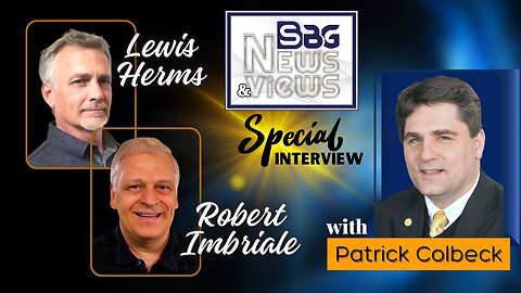 SBG News & Views Interview: Patrick Colbeck | Sharing real news, real data, and real solutions!