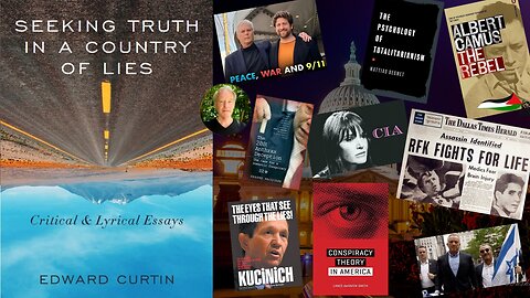 Advancing Political Truth and Opposing Big Lies - With Edward J. Curtin, Jr.