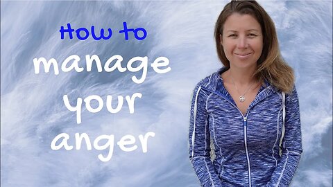 How To Manage Your Anger - And Be More Calm