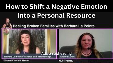 You Can Shift a Negative Emotion into a Personal Resource