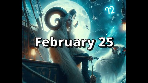 February 25 Complete Horoscope