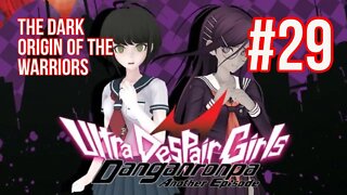 Danganronpa: Ultra Despair Girls Playthrough(Part 29): The Dark Origin of The Warriors