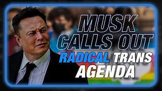 BREAKING: Elon Musk Calls For Arrest Of Transgender Cult Leaders