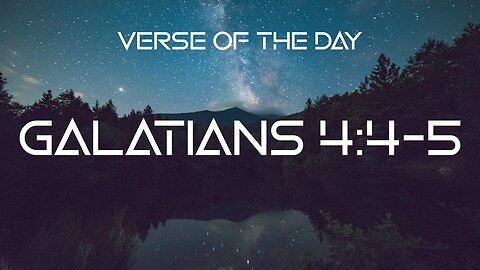 December 13, 2022 - Galatians 4:4-5 // Verse of the Day
