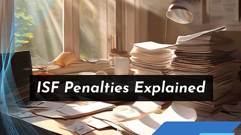 Avoiding Penalties: The Crucial Role of Shipper Details in ISF