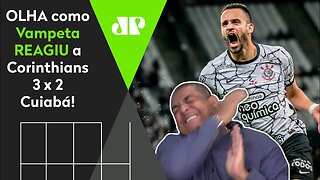 PIROU! OLHA as REAÇÕES de Vampeta a Corinthians 3 x 2 Cuiabá!