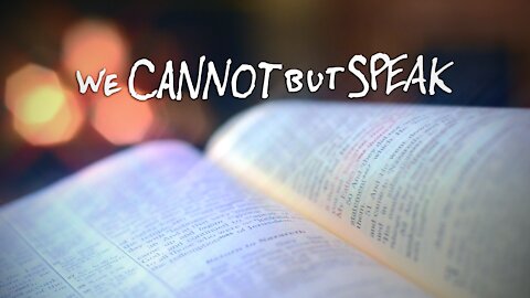 We Cannot But Speak (Acts 3-4) - Lyric Video