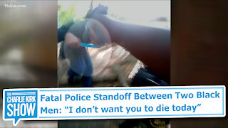 Fatal Police Standoff Between Two Black Men: “I don’t want you to die today”