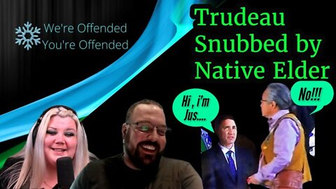 EP 163 Trudeau Snubbed by Native Elder