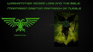 Mortarion Daemon Primarch of Nurgle | Warhammer 40k Lore and the Bible