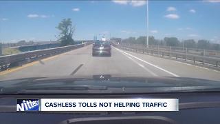 Cashless tolls were supposed to reduce traffic, but are they working?---6pm