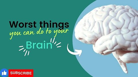 The Five Worst Things You Can Do to Your Brain.