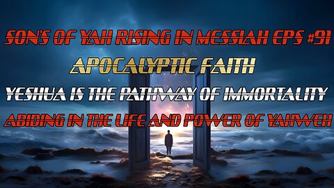 SON'S OF YAW RISING IN MESSIAH EPS#92 APOCALYPTIC FAITH PT5