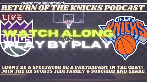 🔴 New York Knicks VS KINGS LIVE PLAY BY PLAY & WATCH-ALONG KNICK Follow Party