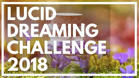 1st August 2018: Lucid Challenge Month! (Watch This)