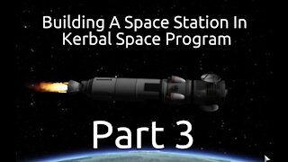 Building A Space Station In Kerbal Space Program - Part 3