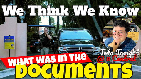 Toto Tonight @ 8 Central "We Think We KNOW What was in the Documents"