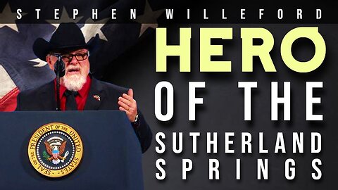 Hero of Sutherland springs (Stephen Willeford 03/05/2024