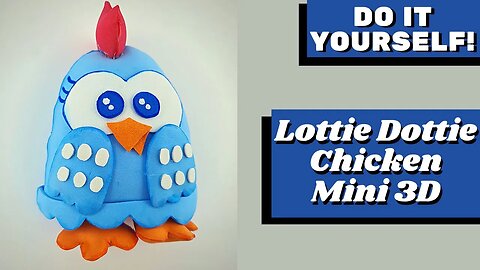 DIY - How to Make Lottie Dottie Chicken Mini 3D