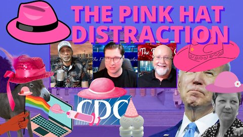 The Freedom Chronicles Episode #027 - The Pink Hat Distraction