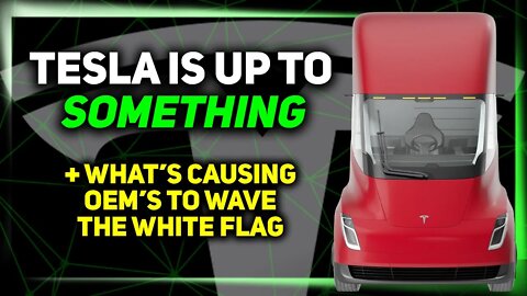 Why Tesla Is Being Secretive About Tesla Semi & Why OEM's Are Giving Up ⚡️