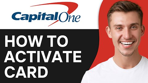 How to Activate Capital One Credit Card