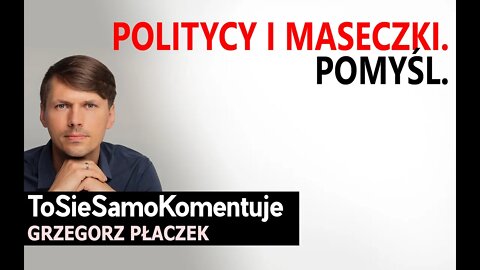 Maseczki i politycy. Nie godzę się na taką Polskę!