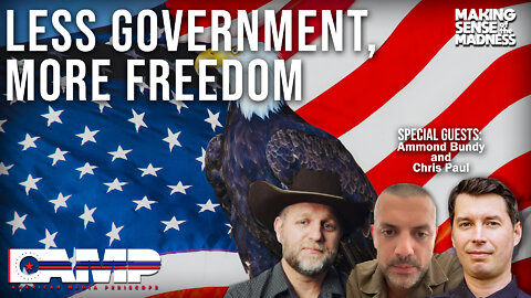 Less Government, More Freedom with Ammon Bundy and Chris Paul