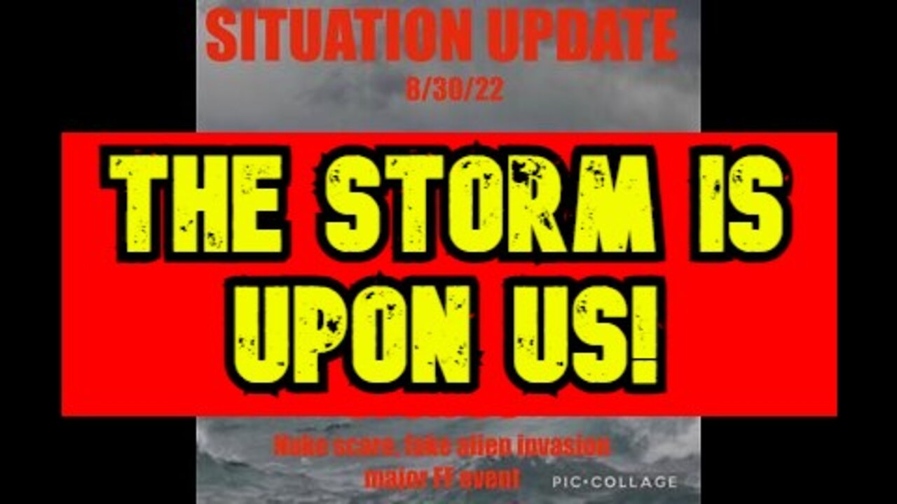 Situation Update 8/30/22: The Storm Is Upon Us! FBI Admits Election Interference Voids 2020 Election!