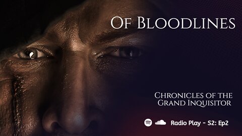 Deadhaus Sonata: Of Bloodlines - Chronicles of The Grand Inquisitor S2:Ep2