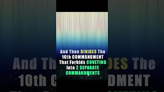 Roman Catholics Changed The 10 Commandments!