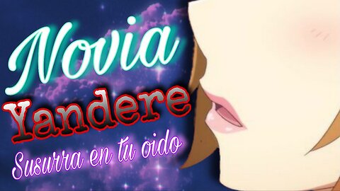 ASMR ROLEPLAY 💘 Novia Yandere susurra en tu oido en una noche tormentosa ⛈ [Usa audifonos]