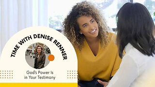 God’s Power Is in Your Testimony — Denise Renner