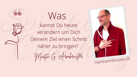 Martin G. Armbruster Quotes: Veränderung heute!