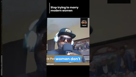 Stop trying To Marry Modern Women