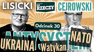 Lawenda na Watykanie, NATO i Ukraina - Cejrowski i Lisicki - Antysystem odc. 30 2023/7/19