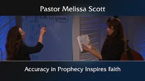 Daniel 11 Accuracy in Prophecy Inspires Faith - Eschatology #15 by Pastor Melissa Scott, Ph.D.