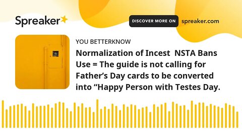 Normalization of Incest NSTA Bans Use = The guide is not calling for Father’s Day cards to be conve